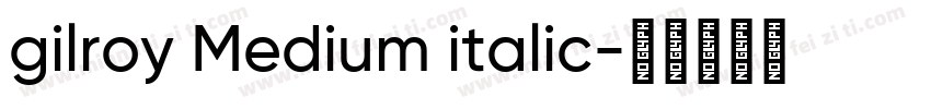 gilroy Medium italic字体转换